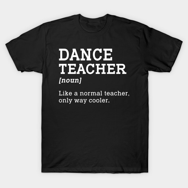 Dance Teacher Back To School T-Shirt by kateeleone97023